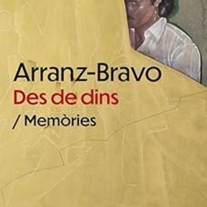 ARRANZ-BRAVO: DES DE DINS
				 (edición en catalán)