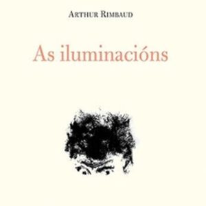 AS ILUMINACIÓNS
				 (edición en gallego)