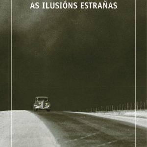 AS ILUSIONS EXTRAÑAS
				 (edición en gallego)