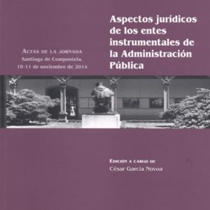 ASPECTOS JURIDICOS DE LOS ENTES INSTRUMENTALES DE LA ADMINISTRACION PUBLICA