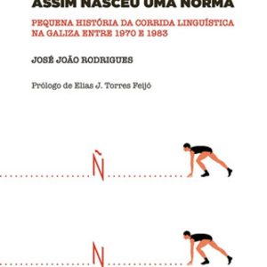 ASSIM NASCEU UMA NORMA
				 (edición en gallego)