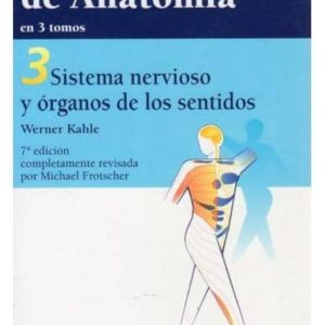ATLAS DE ANATOMIA (T. 3): SISTEMA NERVIOSO Y ORGANOS DE LOS SENTI DOS (7ª ED.)