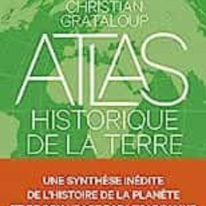 ATLAS HISTORIQUE DE LA TERRE
				 (edición en francés)