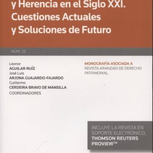 AUTONOMÍA PRIVADA, FAMILIA Y HERENCIA EN EL SIGLO XXI: CUESTIONES ACTUALES Y SOLUCIONES DE FUTURO