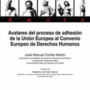 AVATARES DEL PROCESO DE ADHESIÓN DE LA UNIÓN EUROPEA AL CONVENIO EUROPEO DE DERECHOS HUMANOS