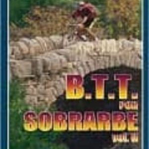 B.T.T. POR SOBRARBE 2: ITINERAIOS PARA BICICLETA DE MONTAÑA (INCL UYE MAPAS)