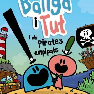 BALIGA I TUT I ELS PIRATES EMPIPATS
				 (edición en catalán)