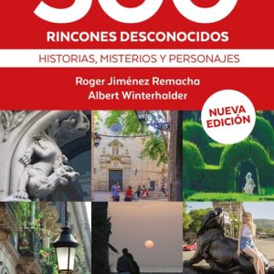 BARCELONA 500 RINCONES DESCONOCIDOS: HISTORIAS, MISTERIOS Y PERSONAJES