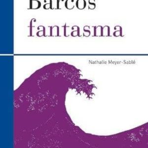 BARCOS FANTASMA (HISTORIAS DE MAR Y DE OCEANOS)