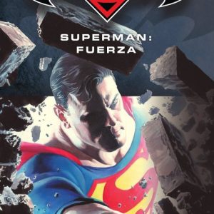 BATMAN Y SUPERMAN - COLECCION NOVELAS GRAFICAS Nº 30: SUPERMAN: FUERZA