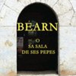 BEARN O SA SALA DE SES PEPES
				 (edición en catalán)