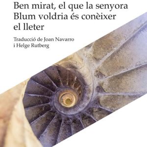 BEN MIRAT, EL QUE LA SENYORA BLUM VOLDRIA ES CONEIXER EL LLETER
				 (edición en catalán)