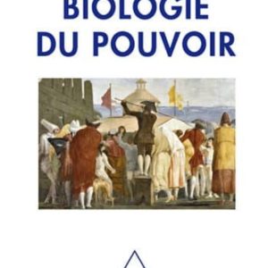 BIOLOGIE DU POUVOIR
				 (edición en francés)
