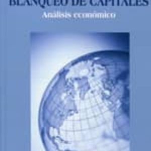 BLANQUEO DE CAPITALES: ANALISIS ECONOMICO