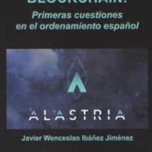 BLOCKCHAIN: PRIMERAS CUESTIONES EN EL ORDENAMIENTO ESPAÑOL