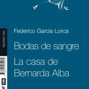 BODAS DE SANGRE / LA CASA DE BERNARDA ALBA