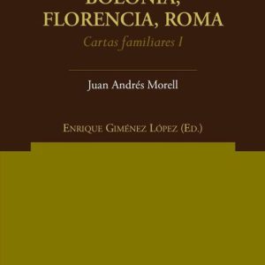 BOLONIA, FLORENCIA, ROMA: CARTAS FAMILIARES I