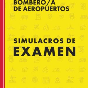 BOMBERO A DE AEROPUERTOS. SIMULACROS DE EXAMEN