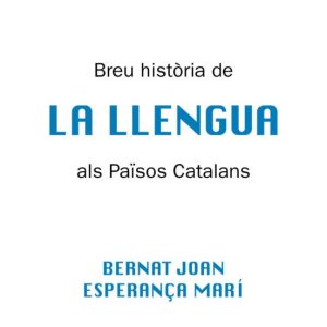 BREU HISTORIA DE LA LLENGUA ALS PAISOS CATALANS
				 (edición en catalán)