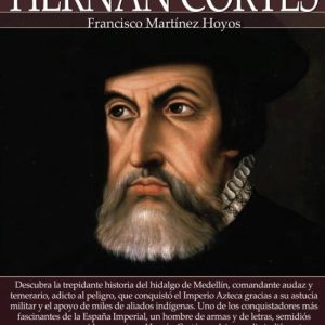 BREVE HISTORIA DE HERNAN CORTES