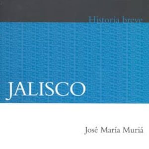 BREVE HISTORIA DE JALISCO (2ª ED.)