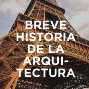 BREVE HISTORIA DE LA ARQUITECTURA