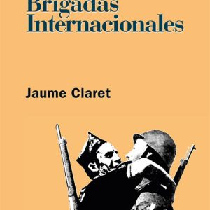 BREVE HISTORIA DE LAS BRIGADAS INTERNACIONALES
