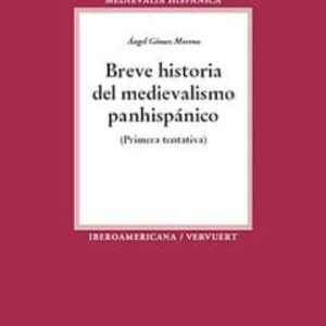 BREVE HISTORIA DEL MEDIEVALISMO PANHISPANICO