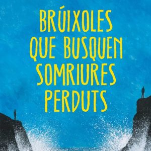 BRÚIXOLES QUE BUSQUEN SOMRIURES PERDUTS
				 (edición en catalán)
