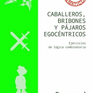 CABALLEROS, BRIBONES Y PÁJAROS EGOCENTRICOS