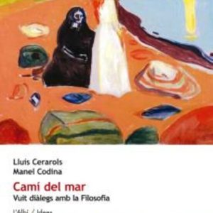 CAMI DEL MAR: VUIT DIALEGS AMB LA FILOSOFIA
				 (edición en catalán)