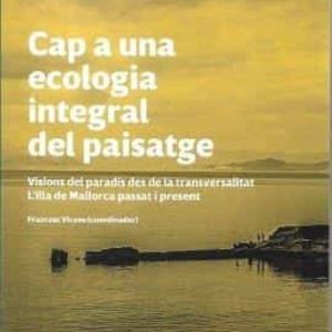 CAP A UNA ECOLOGIA INTEGRAL DEL PAISATGE
				 (edición en catalán)
