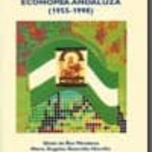 CAPITALIZACION Y CRECIMIENTO DE LA ECONOMIA ANDALUZA (1955-1998)