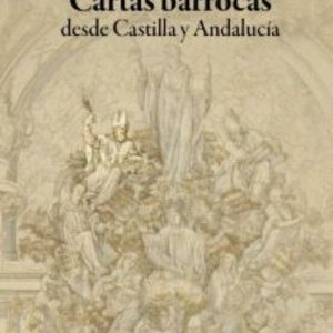 CARTAS BARROCAS DESDE CASTILLA Y ANDALUCÍA