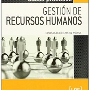 CASOS PRACTICOS DE GESTION DE RECURSOS HUMANOS