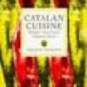 CATALAN CUISINE: EUROPE S LAST GREAT CULINARY SECRETS
				 (edición en inglés)