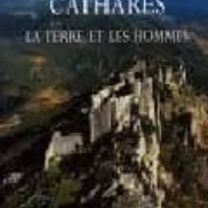 CATHARES: LA TERRE ET LES HOMMES
				 (edición en francés)