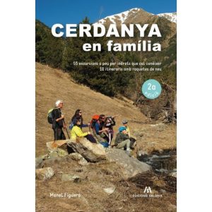CERDANYA EN FAMILIA: 50 EXCURSIONS A PEU INDRETS QUE CAL CONEIXER . 10 ITINERARIS AMB RAQUETES DE NEU
				 (edición en catalán)
