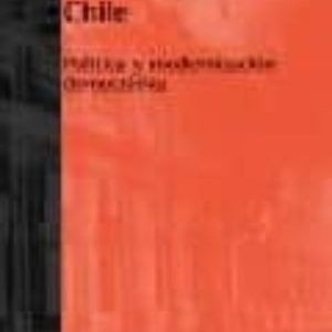 CHILE: POLITICA Y MODERNIZACION DEMOCRATICA