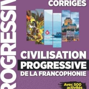 CIVILISATION PROGRESSIVE DE LA FRANCOPHONIE CORRIGES - NIVEAU INTERMEDIAIRE - N COUVERTURE
				 (edición en francés)