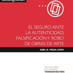 CIVITAS: EL SEGURO ANTE LA AUTENTICIDAD, FALSIFICACION Y ROBO DE OBRAS DE ARTE (PAPEL + E-BOOK)