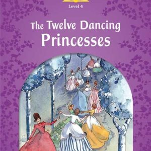 CLASSIC TALES 4. THE TWELVE DANCING PRINCESSES - 2ND ED (MP3)
				 (edición en inglés)
