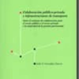 COLABORACION PUBLICO-PRIVADA E INFRAESTRUCTURAS DE TRANSPORTE