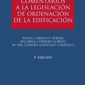 COMENTARIOS A LA LEGISLACIÓN DE ORDENACIÓN DE LA EDIFICACIÓN