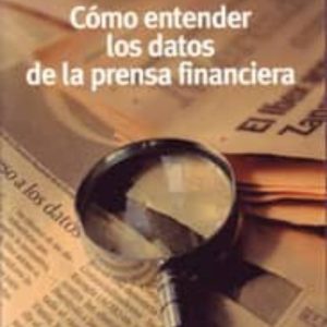 COMO ENTENDER LOS DATOS DE LA PRENSA FINANCIERA