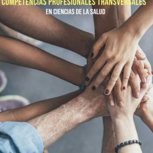 COMPENTENCIAS PROFESIONALES TRANSVERSALES EN CIENCIAS DE LA SALUD