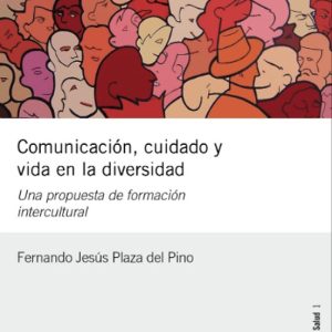 COMUNICACION, CUIDADO Y VIDA EN LA DIVERSIDAD: UNA PROPUESTA DE FORMACION INTERCULTURAL