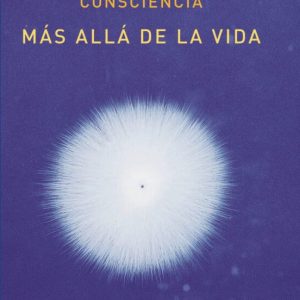 CONSCIENCIA MAS ALLA DE LA VIDA (6ª ED.)