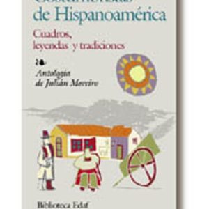COSTUMBRISTAS DE HISPANOAMERICA: CUADROS, LEYENDAS Y TRADICIONES