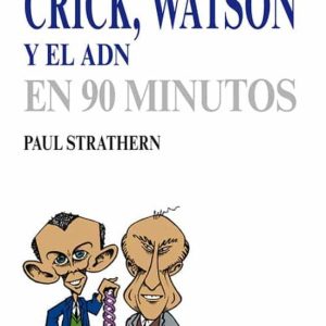 CRICK, WATSON Y EL ADN EN 90 MINUTOS